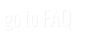 GO TO FAQ